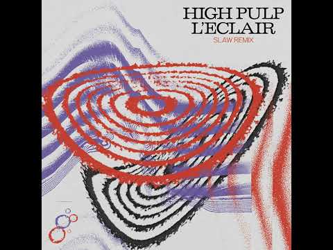 High Pulp - "Slaw (L'eclair Remix)"