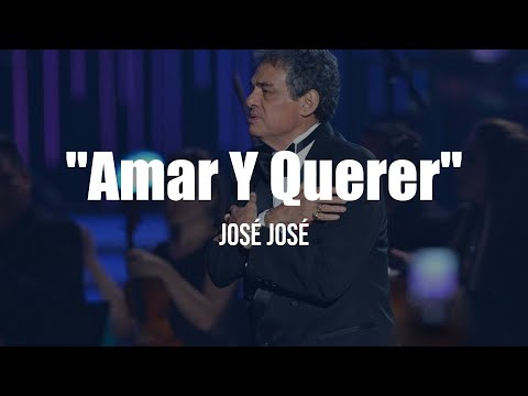 José José - Amar Y Querer (LETRA)