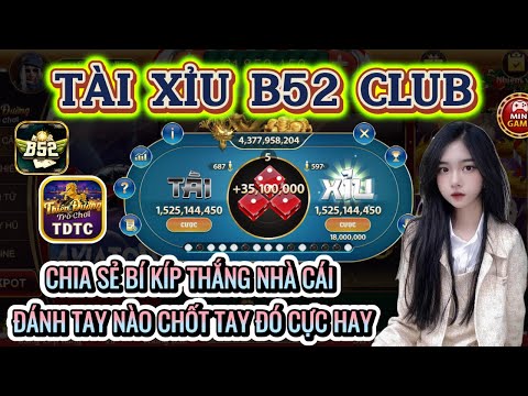 B52 club | Link tải B52 club | chia sẻ bí kíp đánh thắng nhà cái - đánh tay nào ăn tay đó