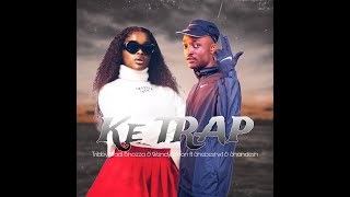 Tribby Wadi Bhozza & Wendy Moon - Ke TRAP ft Shebeshxt & Shandesh