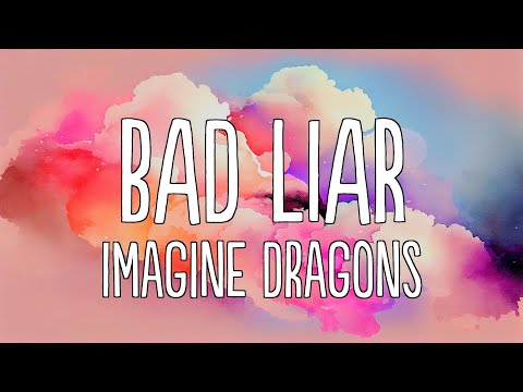 Imagine Dragons - Bad Liar (Lyrics)