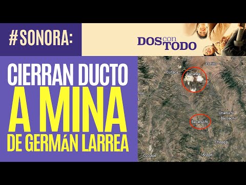 #Entrevista ¬ Profepa le clausura acueducto de mina a Germán Larrea en Sonora