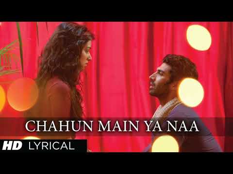 "Chahun Main Ya Naa" Aashiqui 2 Full Song With Lyrics | Aditya Roy Kapur, Shraddha Kapoor