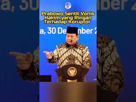 Prabowo Sentil Vonis Hakim yang Ringan Terhadap Koruptor #presidenprabowo #prabowo #voniskoruptor