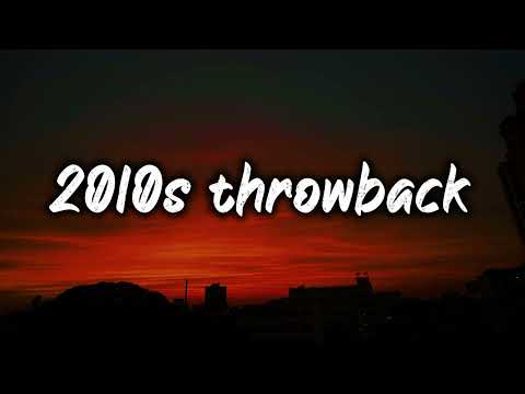 2010s throwback mix ~nostalgia playlist