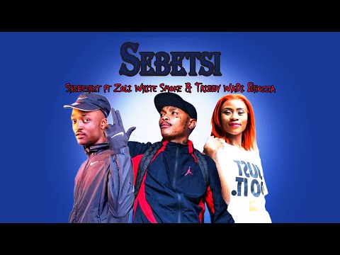 Shebeshxt - Sebetsi (ft. Zoli White Smoke, Tribby Wadi Bhozza)