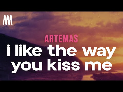 Artemas - i like the way you kiss me (Letra/Lyrics)