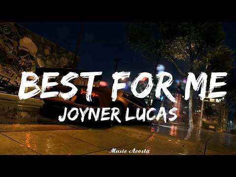 Joyner Lucas - Best For Me (Lyrics) ft. Jelly Roll   || Music Acosta