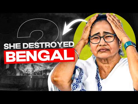 How Mamta Banerjee Destroyed West Bengal?