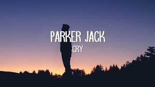 Parker Jack-￼ Lyrics cry