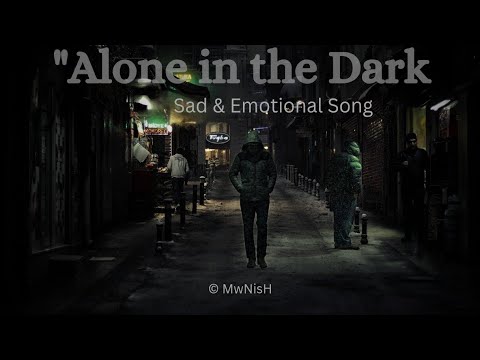 Alone in the Dark | AI-Generated Sad & Emotional Song | Heartfelt Melodies"