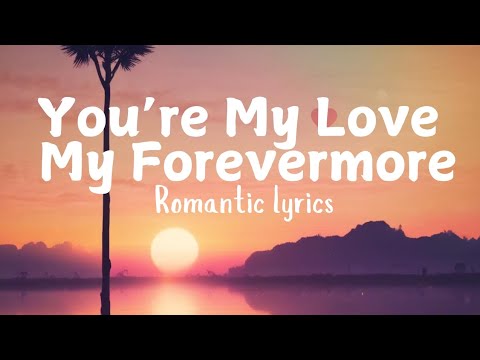 You’re My Love, My Forevermore | A Heartfelt Love Song | Official Lyrics Video