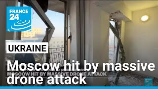 Moscow hit by massive drone attack • FRANCE 24 English