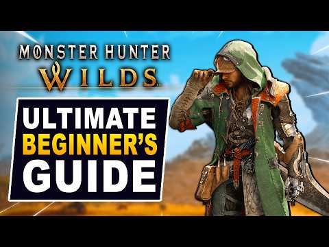 Complete Monster Hunter Wilds Beginner Guide - The Ultimate New Player Guide