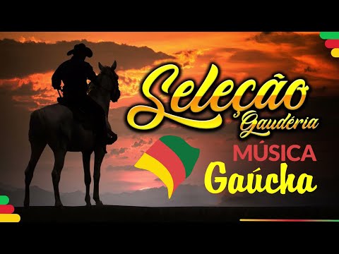 Seleção De Musicas Gauchas - Melhores Gauchescas | Seleção 2023