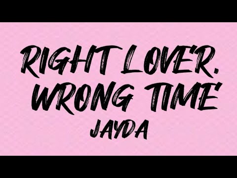 Right Lover, Wrong Time - Jayda | Lyric Video