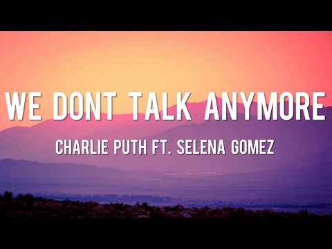 We Don't Talk Anymore - Charlie Puth  [Lyrics] ft. Selena Gomez / Shawn M, Meghan T, Justin Bieber