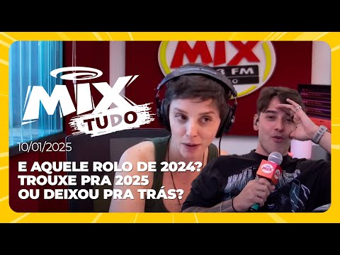 E aquele rolo de 2024? Trouxe pra 2025 ou deixou pra trás? - Mix Tudo #AoVivo 10.01