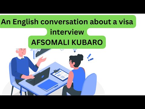 An English conversation about a visa interview || Afsomali Kubaro