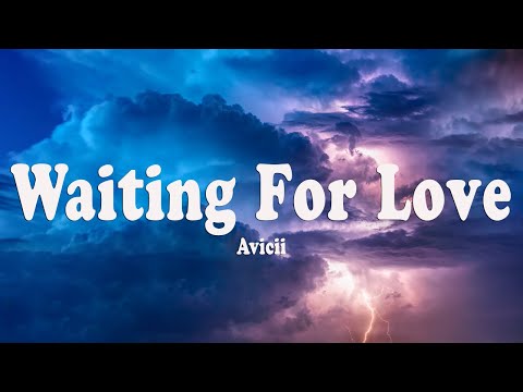 Avicii - Waiting For Love (Lyrics)