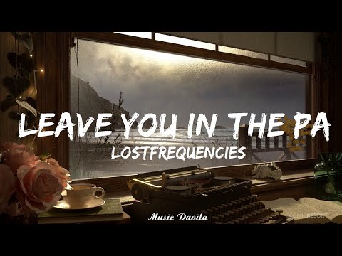 @LostFrequencies, Netsky - Leave You In The Past (Lyrics)   || Music Davila