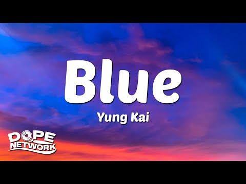 Yung Kai - Blue (Lyrics)