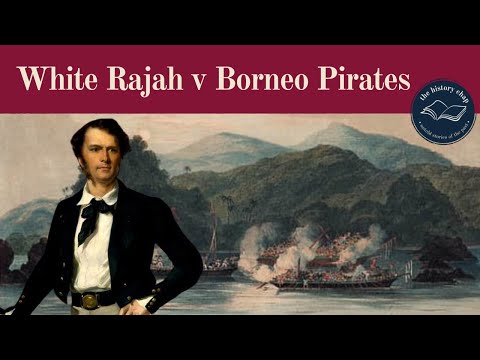 Forgotten White Rajah of Sarawak's Battles with the Borneo Pirates