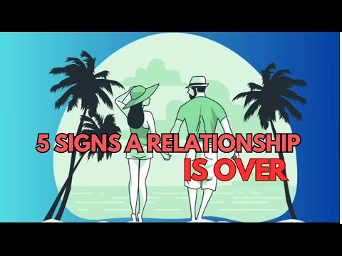 5 SIGNS A RELATIONSHIP IS OVER