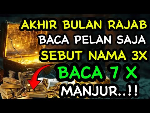 🤲KHUSUS AKHIR RAJAB, SEBUT NAMAMU 3X BACA RAJANYA DO'A KAYA INI 7X APAPUN DOA PASTI ALLAH KABULKAN