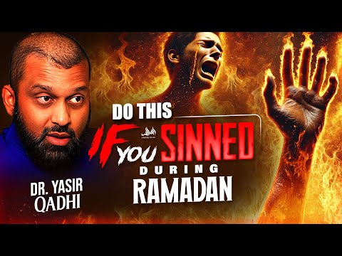 DO THIS IF YOU SINNED DURING RAMADAN | Dr. Yasir Qadhi