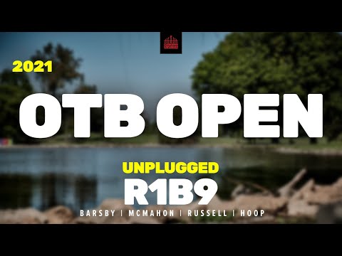 2021 OTB Open | R1, B9 | Barsby, McMahon, Russell, Hoop | UNPLUGGED