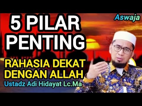 Mau Dekat dengan Allah? Pegang 5 Pilar Ini! Khutbah Jum’at | Ustadz Adi Hidayat Terbaru