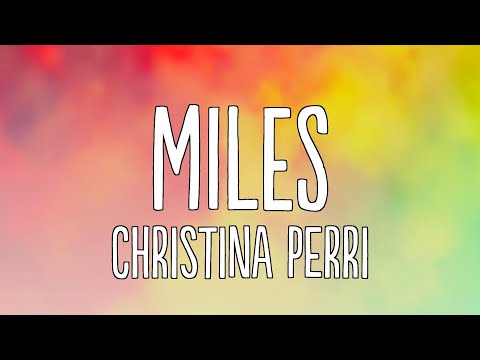 Christina Perri - miles (Lyrics)