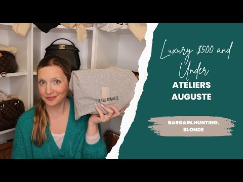 Luxury $500 or Under: Ateliers Auguste (Episode 1)