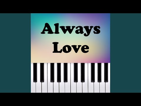 Always Love (Piano Version)