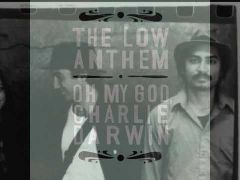 The Low Anthem  - Charlie Darwin