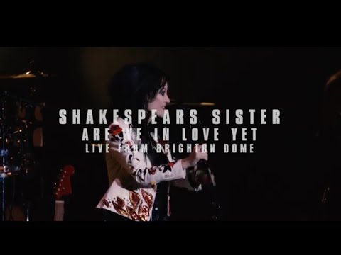 Shakespears Sister - Are We In Love Yet (Live at Brighton Dome 2019)