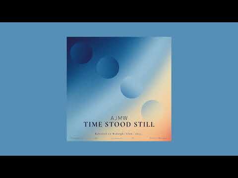 Ajmw - Time Stood Still [Full EP]