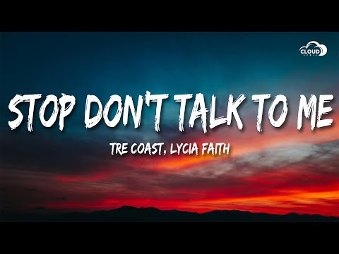 Tre Coast - Stop Don't Talk To Me (Lyrics) ft. Lycia Faith