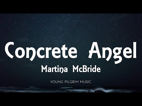 Martina McBride - Concrete Angel (Lyrics)