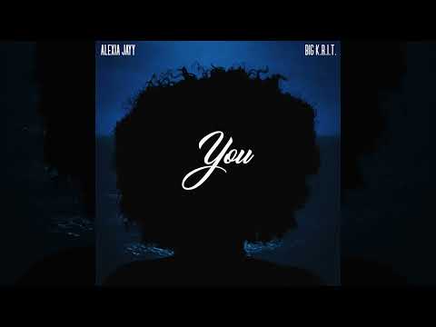 Alexia Jayy - YOU Feat Big K.R.I.T ( Official Audio )