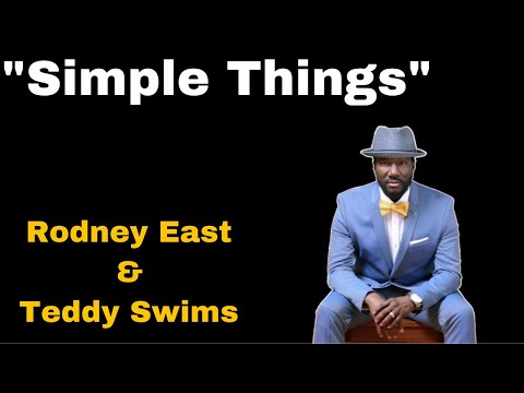 Simple Things | Performed by Rodney East & Teddy Swims