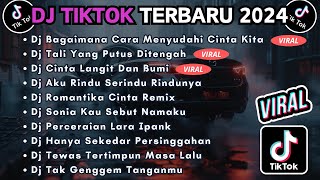 DJ TIKTOK TERBARU 2024 SLOW FULL BASS || DJ BAGAIMANA CARA MENYUDAHI | DJ TALI YANG PUTUS DITENGAH