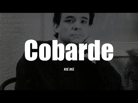 José José - Cobarde (LETRA)