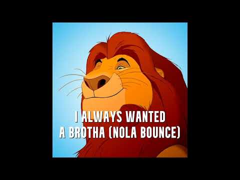 I Always Wanted A Brotha (NOLA BOUNCE)