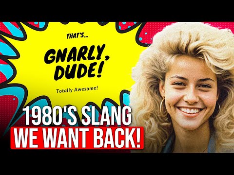 20 Funny Slang Words From The 1980's We Want Back