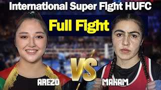 Arezo Vs Maham | International Super Fight Showdown! HUFC | 94 Sports