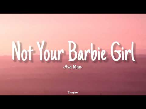 Ava Max - Not Your Barbie Girl (Lyrics)