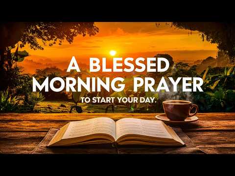 Start Your Day Praising God and Receive His Light and Blessings | Morning Prayer