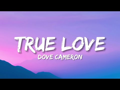 Dove Cameron - True Love (Lyrics)